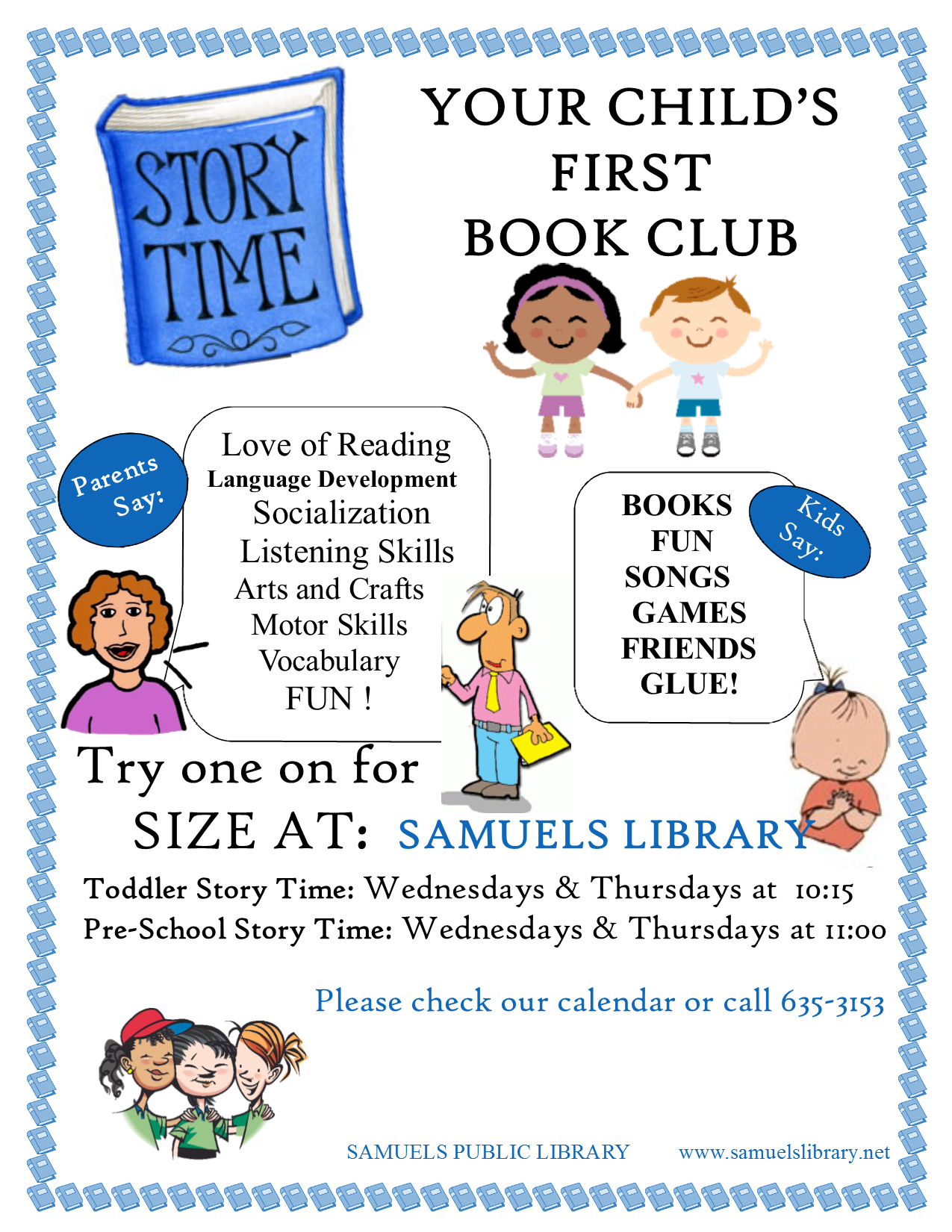 Preschool Story time meets at 11:00 A.M. on Wednesdays and Thursdays.