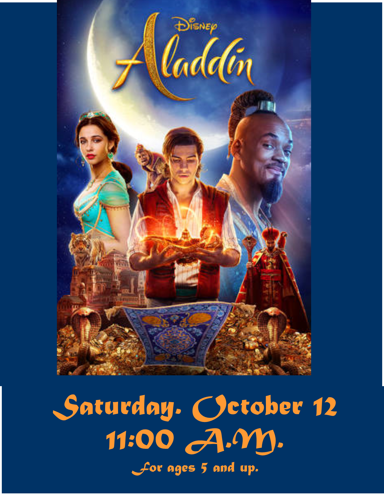 Saturday, October 12, at 11:00 A.M.:  Aladdin