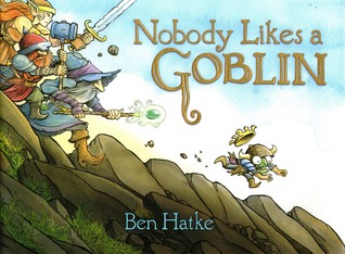 cover of book, Nobody Likes a Goblin by Ben Hatke