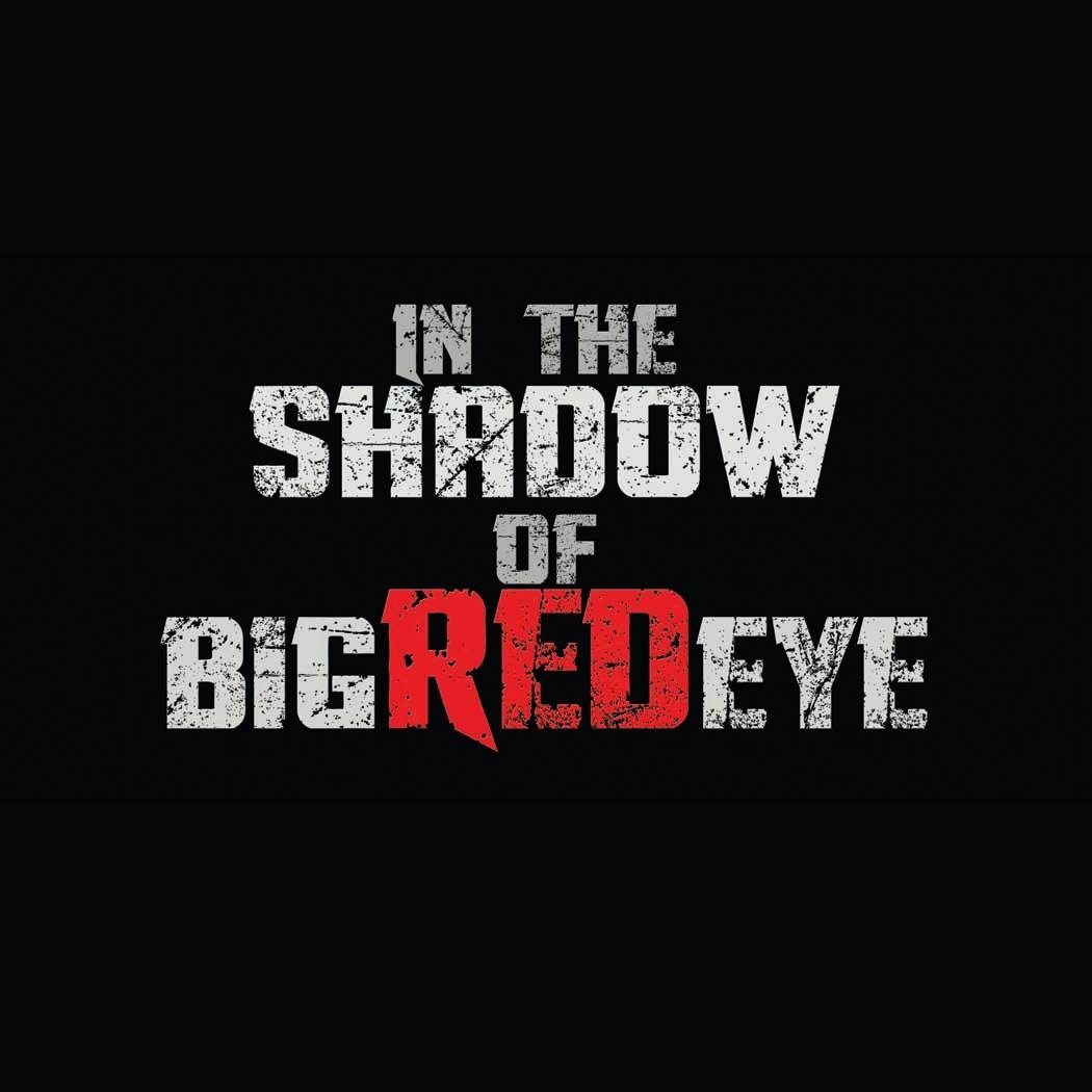 In the shadow of the big red eye