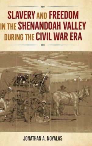 Slavery and Freedom in the Shenandoah Valley During the Civil War Era book cover